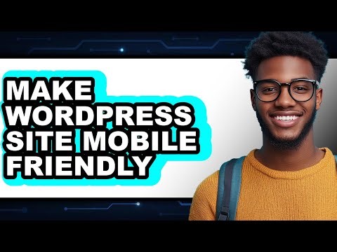 How to Make Your WordPress Site Mobile Friendly (New 2025)