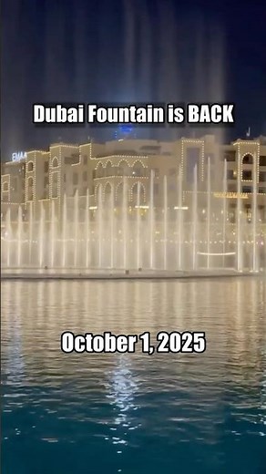 Dubai Fountain Reopens After Upgrade - Full Show Times