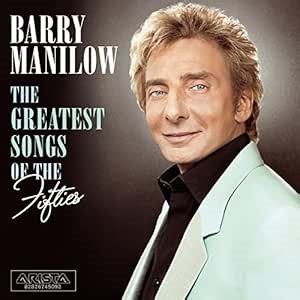 Amazon.com: The Greatest Songs of the Fifties by Barry Manilow (2006-02-01): CDs y Vinilo