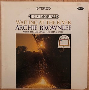 Archie Brownlee With Five Blind Boys Of Mississippi - In Memoriam: Waiting At The River