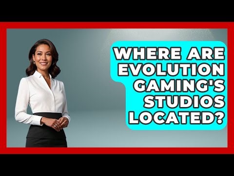 Where Are Evolution Gaming's Studios Located? - The Blackjack Blueprint