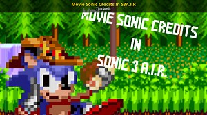 Movie Sonic Credits In S3A.I.R Mod for Sonic 3 A.I.R. | S3AIR Mods