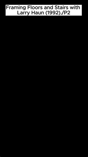Framing Floors and Stairs with Larry Haun (1992)./P2#building #buildingahouse🏠 #foryoupage #foryou ##fyp | Larry Haun