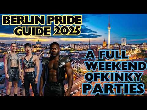 A Weekend Full of Kinky Parties in Berlin CSD: Pride Guide 2025