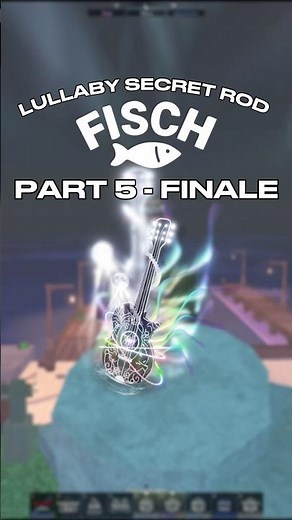 LULLABY ROD COMPLETED GUIDE 🥳 #roblox #robloxshorts #fisch #fischroblox #shorts