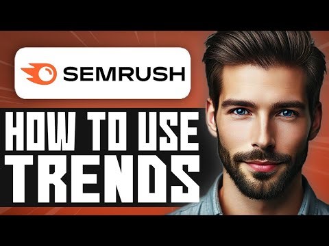 How To Use Trends By Semrush | Semrush Trends Full Guide