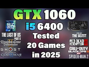 i5 6400 + GTX 1060 - Tested 20 Games in 2025