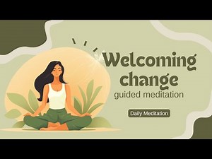 Welcoming Change 10 Minute Guided Meditation for Inner Peace | Daily Meditation