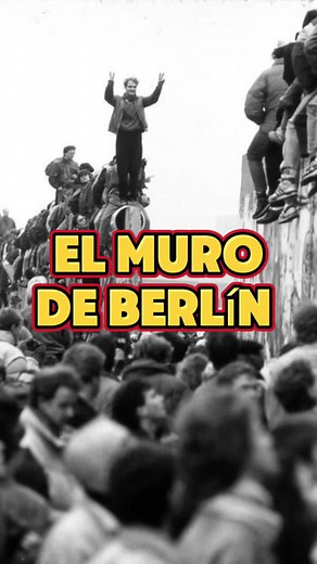 El Muro de Berlín: Historia y Curiosidades