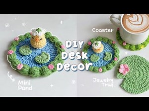 ♡ How to Crochet Whimsical Coasters | Mini Pond & Lily Pad | Desk Decor ♡