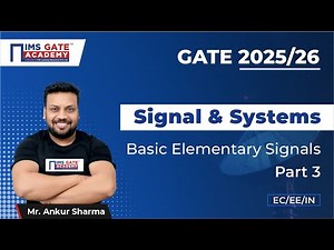 L5 Basic Elementary Signals-Part-3 | Signals & Systems for GATE & PSU's | Ankur Sharma Sir