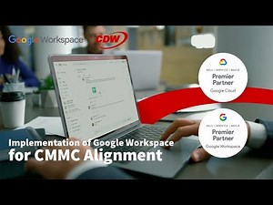 Build a Secure Google Workspace Aligned to CMMC | CDW