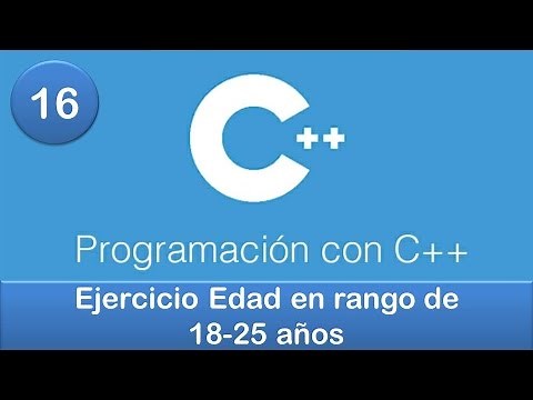 16. Programación en C++ || Condicionales || Ejercicio Edad en rango de 18-25 años