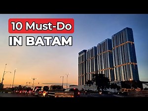 Top 10 Things to Do in Batam | Batam Travel Guide 2025
