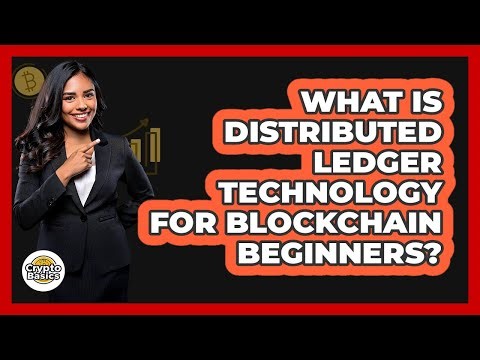 What Is Distributed Ledger Technology For Blockchain Beginners? - CryptoBasics360.com