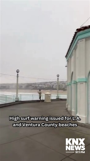 A high surf warning was issued by the National Weather Service for beaches in Los Angeles and Ventura County. | KNX News 97.1 FM