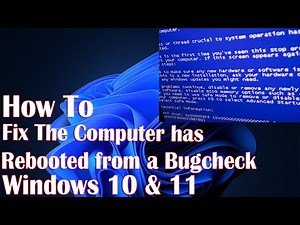 The Computer Has Rebooted From A Bugcheck In Windows 11 - How To Fix