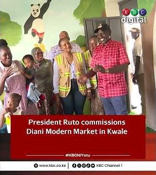 President Ruto commissions Diani Modern Market in Kwale County