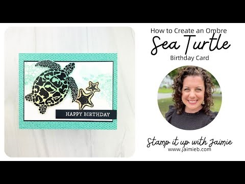 How to Make an Ombre Birthday Card with the Sea Turtle Stamp