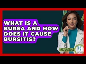What Is A Bursa And How Does It Cause Bursitis? - Orthopedic Support Network