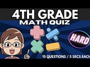 4th Grade Math Quiz (Hard): 🧠 Can You Answer All 15 Questions Correctly?