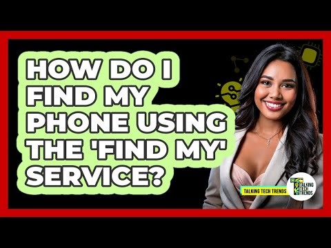 How Do I Find My Phone Using The 'Find My' Service?