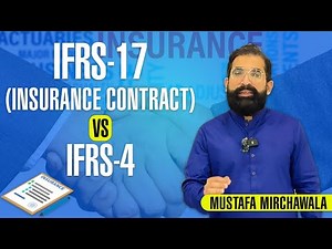 IFRS-17 (Insurance Contract) Vs IFRS-4| Mustafa Mirchawala