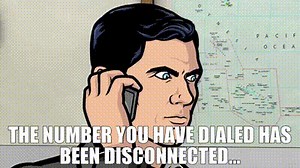 The number you have dialed has been disconnected...