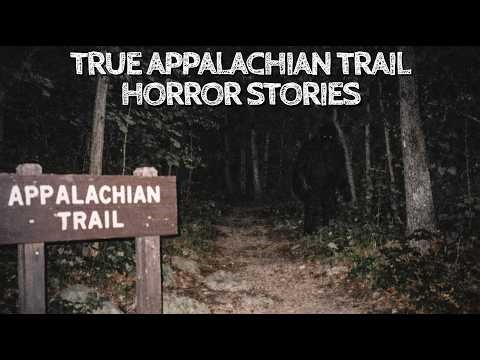 10 True Appalachian Trail Horror Stories