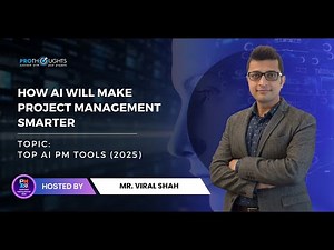 Top Ai PM Tools (2025) | How Ai Will Make Project Management Smarter | Viral Shah | ProThoughts