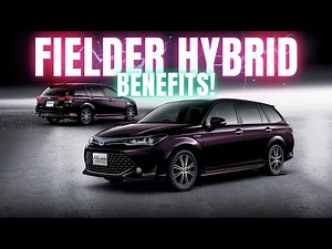 Exploring the Remarkable Benefits of the Toyota Corolla Fielder Hybrid