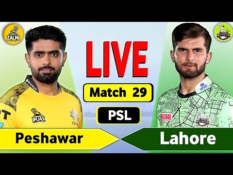 PSL Live: Lahore Qalandars vs Peshawar Zalmi, 29th Match | Lahore Vs Peshawar Live PSL Match