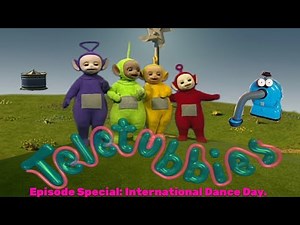 Teletubbies. Episode Special: International Dance Day.
