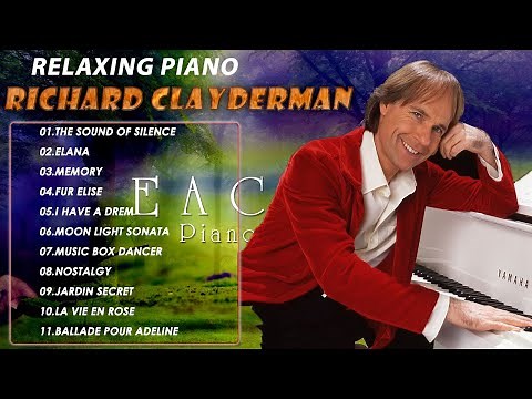 Richard Clayderman Greatest Hits - Best Songs Of Richard Clayderman - Richard Clayderman Playlist
