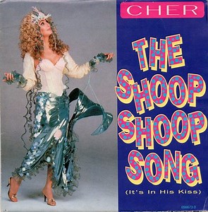 Cher - The Shoop Shoop Song (It's In His Kiss)