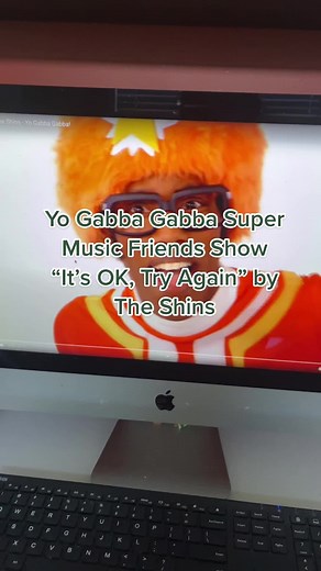 Yo Gabba Gabba Super Music Friends Show “It’s OK, Try Again” by The Shins