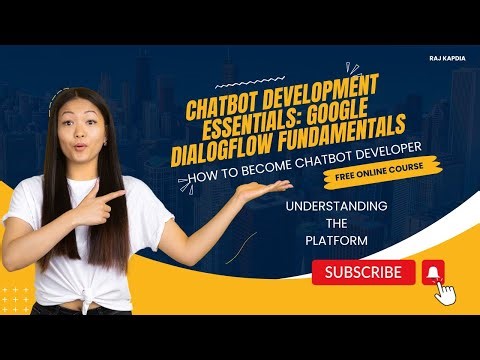 Understand the Google Dialogflow Paltform | Introduction to Google Dialogflow Chatbot