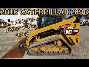 2016 Caterpillar 289D Skid Steer Walk Around & Operational Video $32,900
