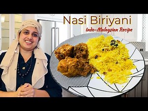 Nasi Biryani | Malaysian Indian Cuisine | How To Make Nasi Biryani | Chicken Biryani Recipe
