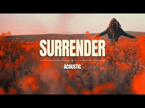 SURRENDER (Acoustic) | A Song to Praise the Lord