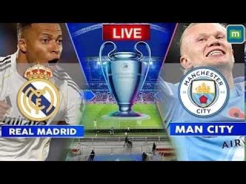 🔴Real Madrid vs Manchester City Live Stream | LIVE Football Real Madrid vs Man City | LIVE Match