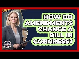 How Do Amendments Change A Bill In Congress? - Inside the Legislative Branch
