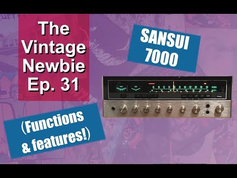 Ep. 31: Sansui 7000 receiver (functions and features!)