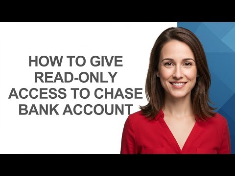 How to Give Read-only Access to Chase Bank Account - AshleyHowTo