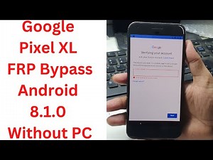 Google Pixel XL FRP Bypass Android 8.1.0 Without PC || google pixel xl frp bypass || Google Pixel XL