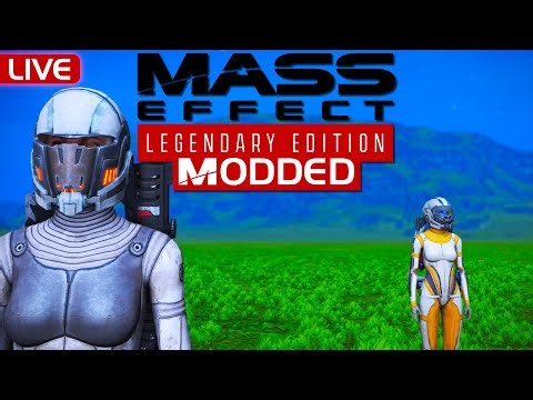 Adventures In Space! | Live Modded Mass Effect 1: LE