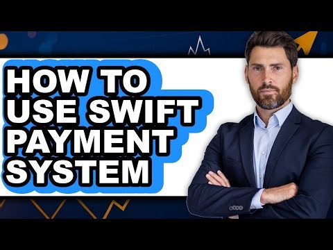 How to Use Swift Payment System - Full Guide