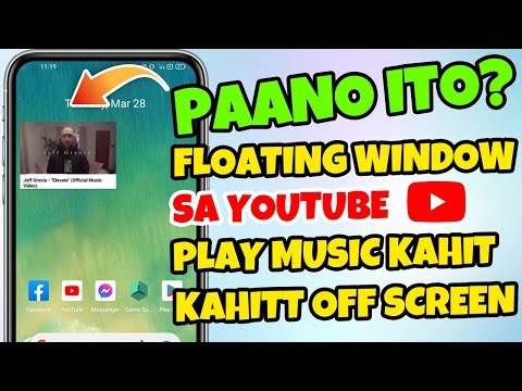 PAANO ENABLE ANG FLOATING WINDOW SA YOUTUBE/ PLAY MUSIC KAHIT OFF SCREEN