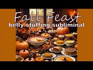 Fall Feast Belly Stuffing Subliminal