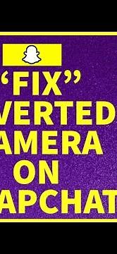 How To Fix Inverted Camera On SnapChat 2023? Unflip SnapChat Camera (Quick)